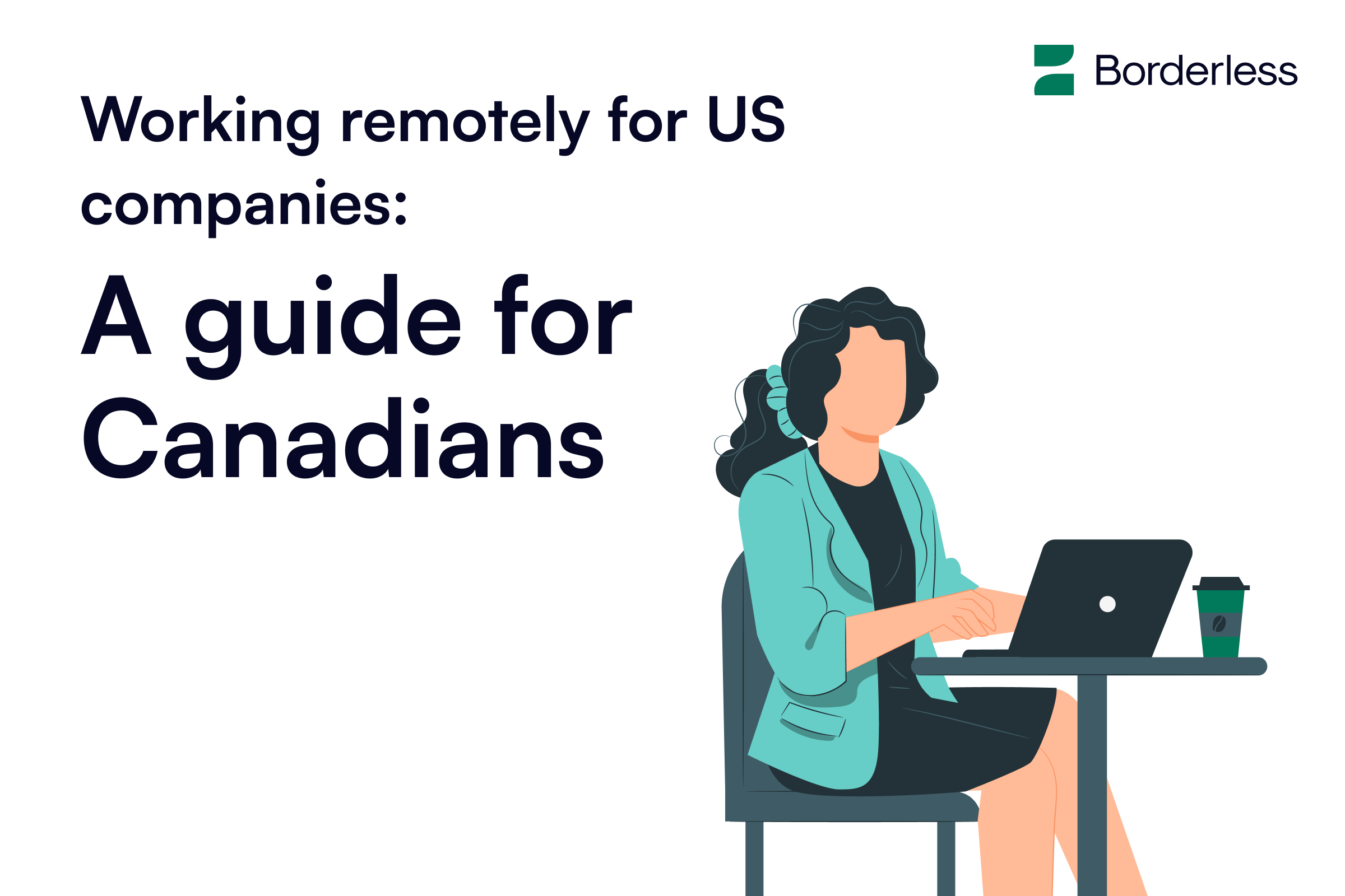 Working Remotely for U.S. Companies A Guide for Canadians Borderless